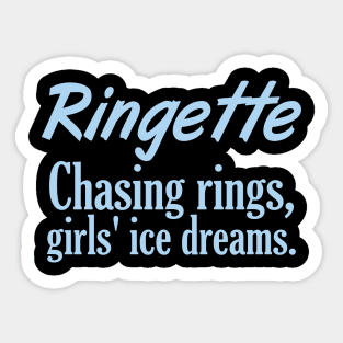 Ringette - Chasing rings, girls' ice dreams. Sticker